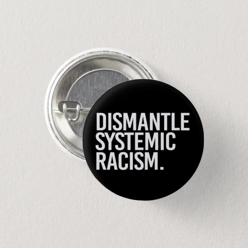 Dismantle Systemic Racism Classic Round Sticker Button