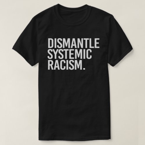 Dismantle Systemic Racism Classic Round Sticker T_Shirt