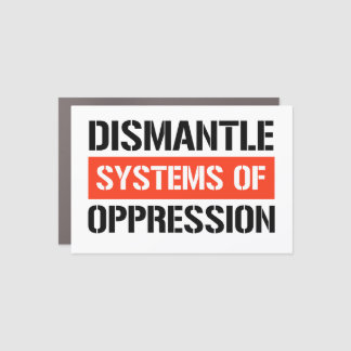 Dismantle Systems of Oppression Car Magnet