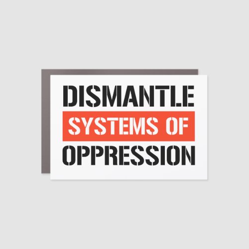 Dismantle Systems of Oppression Car Magnet