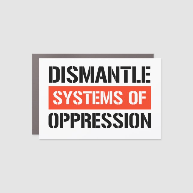Dismantle Systems of Oppression Car Magnet (Front)