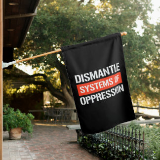 Dismantle Systems of Oppression Rectangular Sticke House Flag