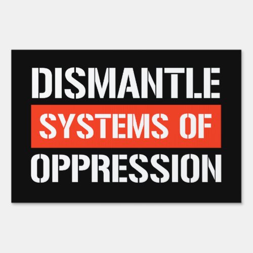 Dismantle Systems of Oppression Rectangular Sticke Sign