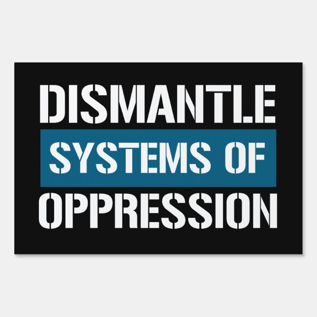 Dismantle Systems of Oppression Rectangular Sticke Sign (Front)