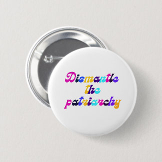 Dismantle the Patriarchy Dark Rainbow Button
