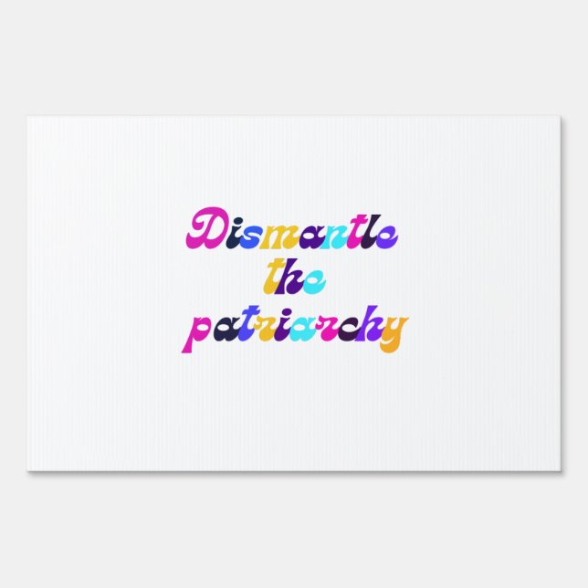Dismantle the Patriarchy Dark Rainbow Sign (Front)