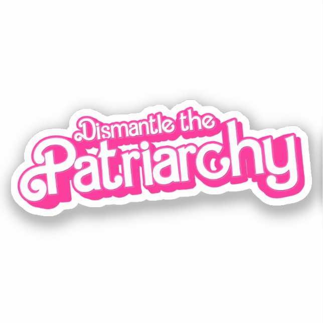 Dismantle the Patriarchy Sticker (Front)