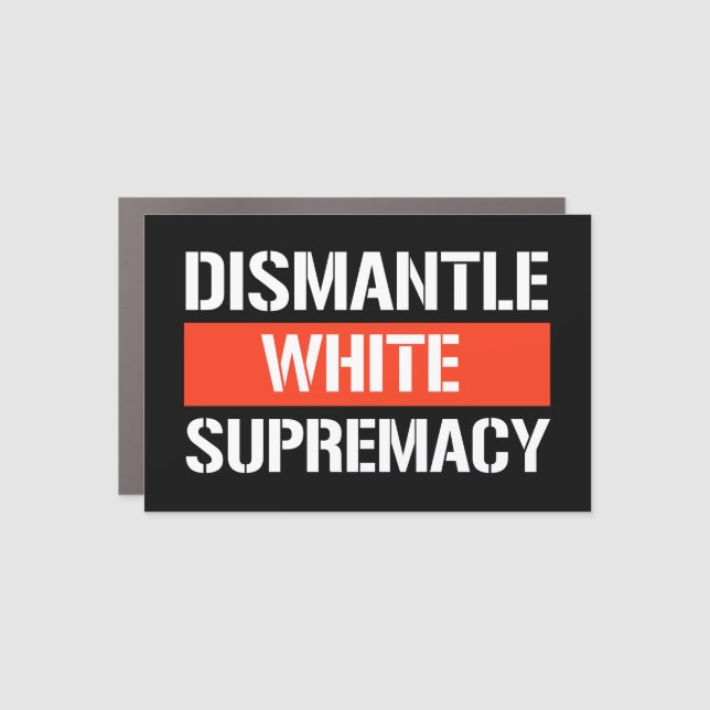 Dismantle White Supremacy Rectangular Sticker Car Magnet (Front)
