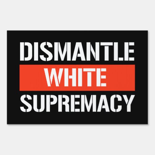Dismantle White Supremacy Rectangular Sticker Sign