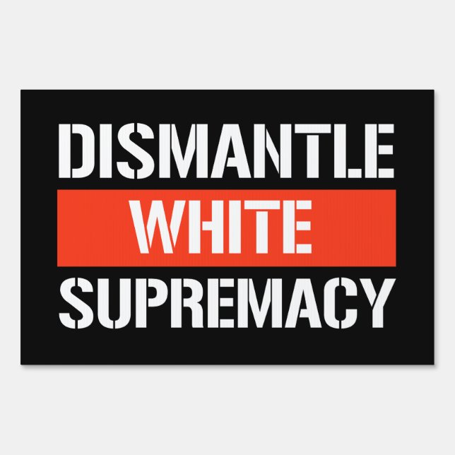 Dismantle White Supremacy Rectangular Sticker Sign (Front)