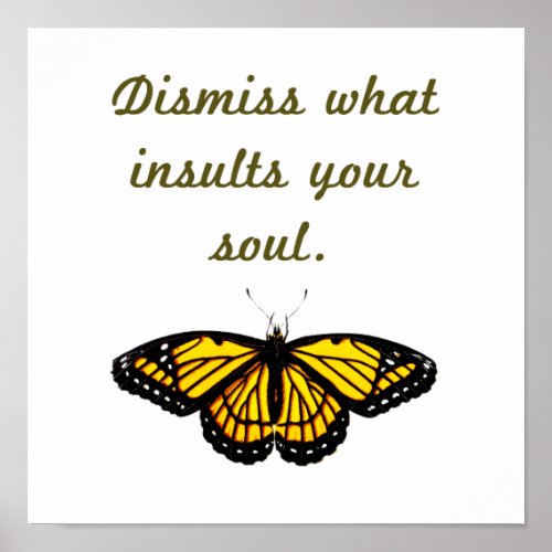 Dismiss What Insults Your Soul Poster