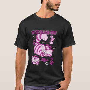 Disney Alice In Wonderland Cheshire Cat We re All T-Shirt