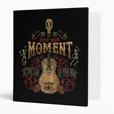 Disney Pixar Coco | "Seize Your Moment" Quote 3 Ring Binder