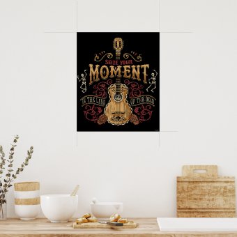 Disney Pixar Coco | "Seize Your Moment" Quote Poster | Zazzle