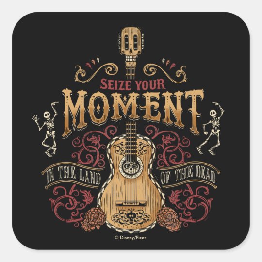Disney Pixar Coco | "Seize Your Moment" Quote Square Sticker | Zazzle.com