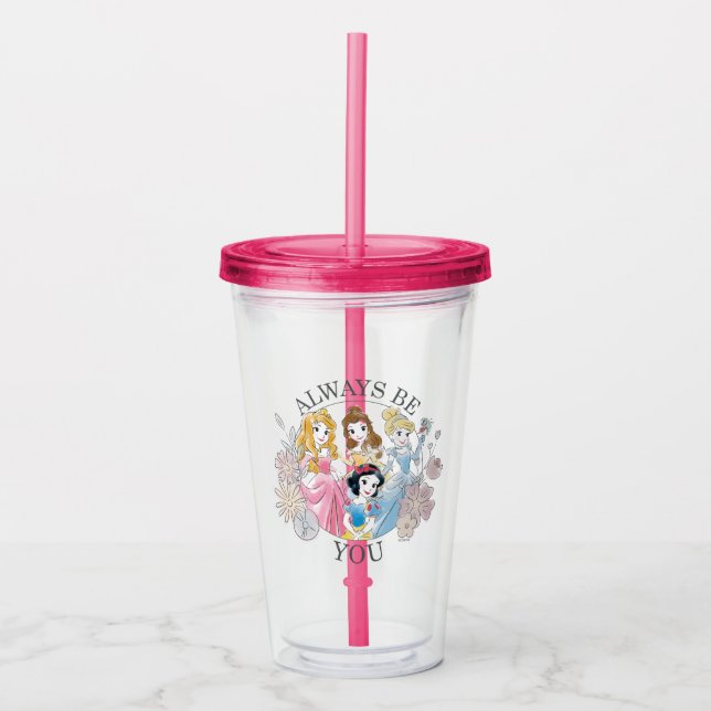 Disney Princess | Always Be You Acrylic Tumbler (Front)