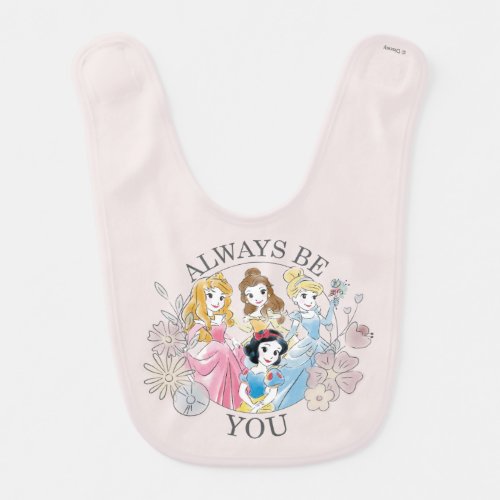 Disney Princess  Always Be You Baby Bib