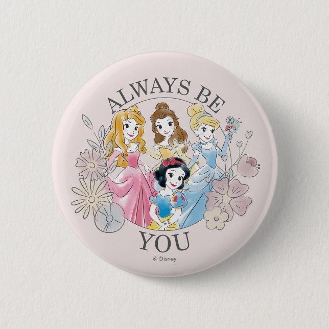 Disney Princess | Always Be You Button (Front)
