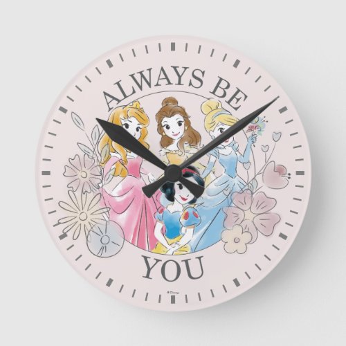 Disney Princess  Always Be You Round Clock