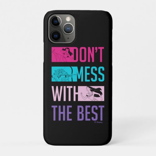 Disney Princess Dont Mess With The Best iPhone 11 Pro Case