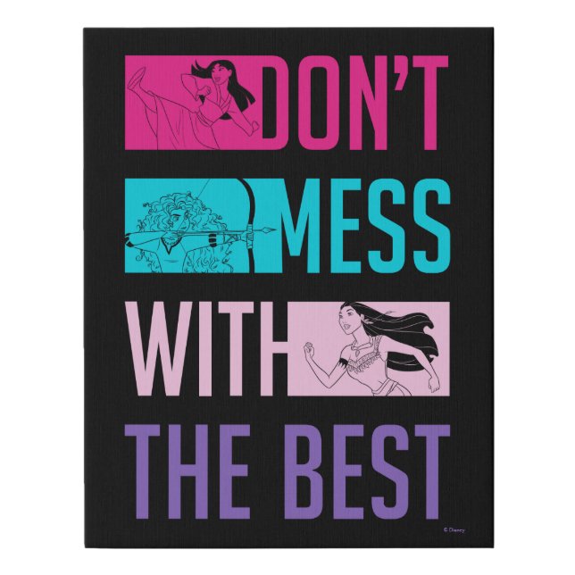 Disney Princess "Don't Mess With The Best" Faux Canvas Print (Front)