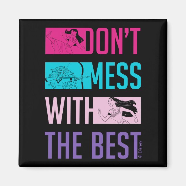 Disney Princess "Don't Mess With The Best" Magnet (Front)