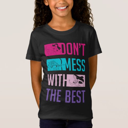 Disney Princess Dont Mess With The Best T_Shirt