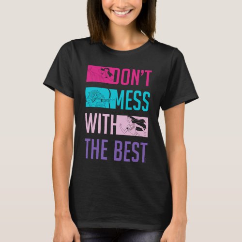 Disney Princess Dont Mess With The Best T_Shirt
