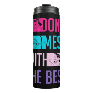 Disney Princess "Don't Mess With The Best" Thermal Tumbler