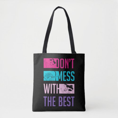 Disney Princess Dont Mess With The Best Tote Bag