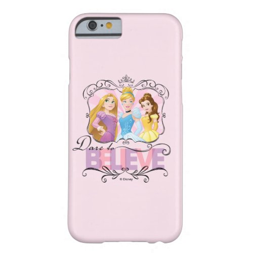 Disney Princesses  Dare To Believe Barely There iPhone 6 Case