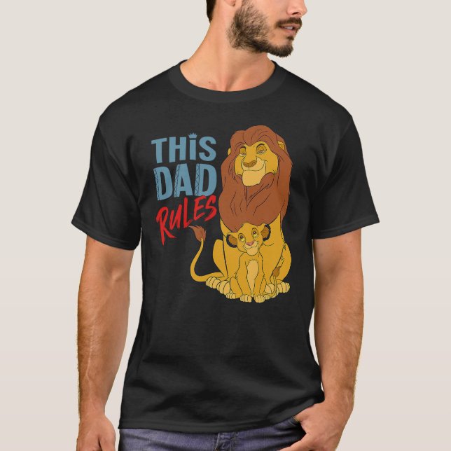 Disney The Lion King Simba and Mufasa This Dad Rul T-Shirt (Front)
