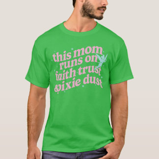 Disneyinker Bell Mothers Dayhis Mom Runs On Faith T-Shirt
