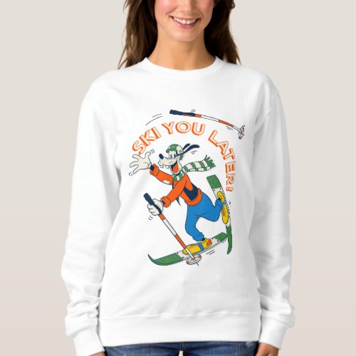 Disneys Goofy  Ski You Later Sweatshirt