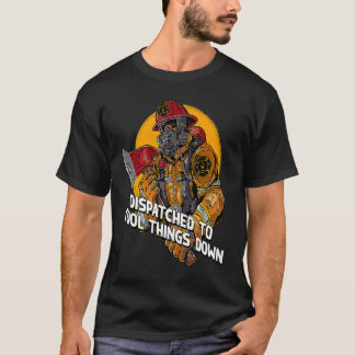 Dispatched to Cool Things Down Firefighter Firema T-Shirt
