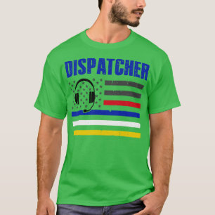 Dispatcher 911 Emergency Police Fire EMS American  T-Shirt