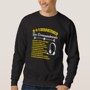 Dispatcher Commandments Responder Dispatch 911 Dis Sweatshirt