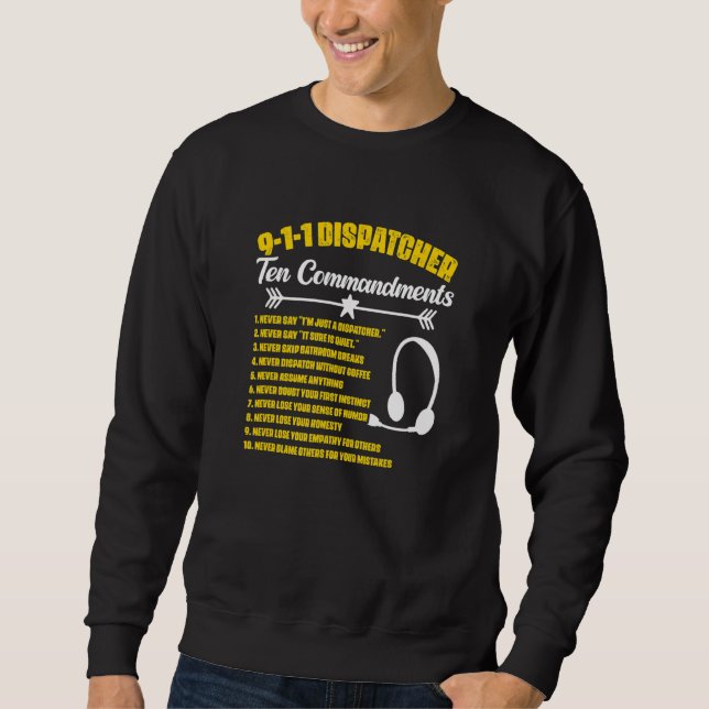 Dispatcher Commandments Responder Dispatch 911 Dis Sweatshirt (Front)