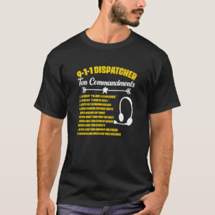 Dispatcher Commandments Responder Dispatch 911 Dis T-Shirt