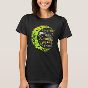 Dispatcher Hello Darkness My Old Friend One Thankf T-Shirt