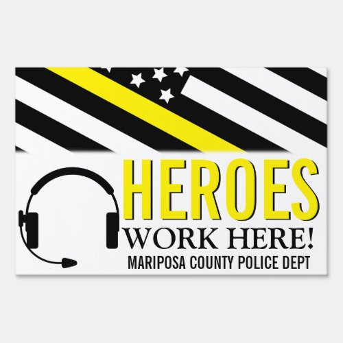 Dispatcher Heroes Work Here Yellow Gold Line Sign