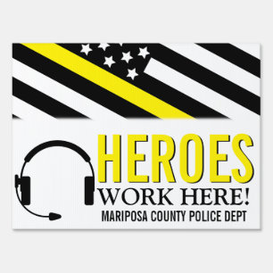 Dispatcher Heroes Work Here Yellow Line Sign