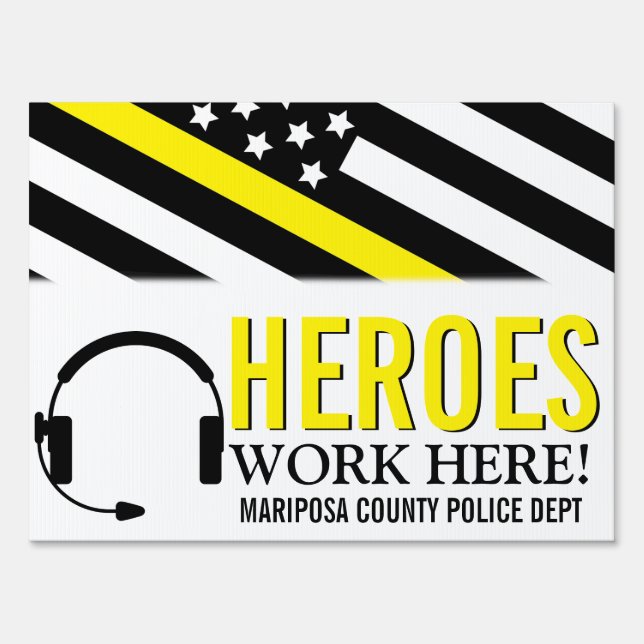 Dispatcher Heroes Work Here Yellow Line Sign (Front)