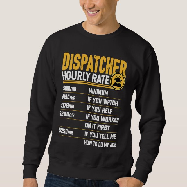 Dispatcher Hourly Rate   Emergency Dispatcher Sweatshirt (Front)