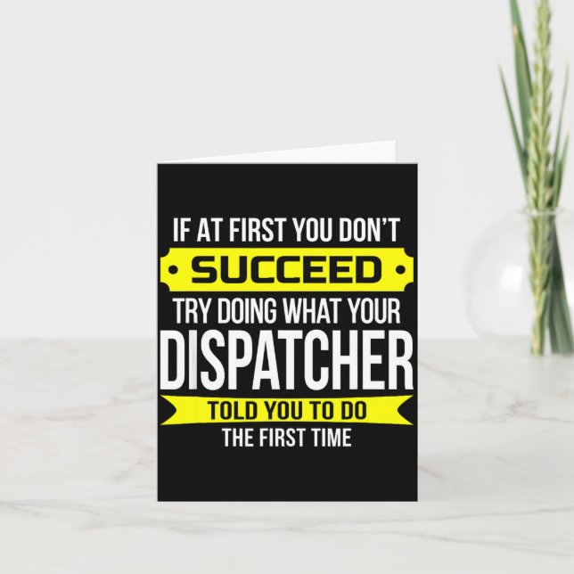 Dispatcher If At First You Don't Succeed Funny Gif Card (Front)