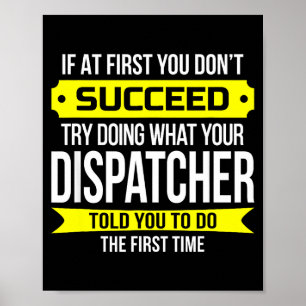 Dispatcher If At First You Don't Succeed Funny Gif Poster