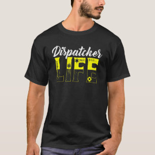 Dispatcher Life Gold Has Your Back Police 911 T-Shirt