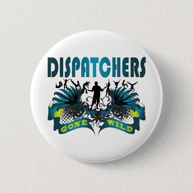 Dispatchers Gone Wild Button (Front)