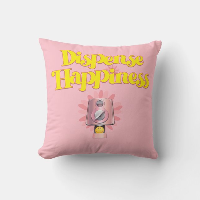 Dispense Happiness Throw Pillow (Front)