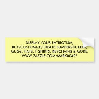 DISPLAY YOUR PATRIOTISM, BUY/CUSTOMIZE/CREATE B... BUMPER STICKER